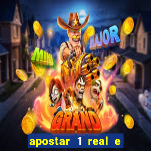 apostar 1 real e ganhar dinheiro